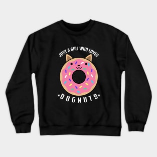 Just A Girl Who Loves Dognuts Crewneck Sweatshirt